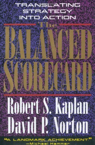 The Balanced Scorecard: Translating Strategy into Action by Kaplan, Robert S./ Norton, David P.