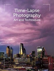 Time-lapse Photography: Art and Techniques