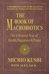 The Book of Macrobiotics: The Universal Way of Health, Happiness & Peace