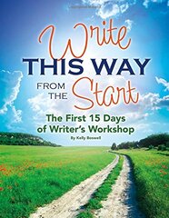 Write This Way from the Start: The First 15 Days of Writer's Workshop