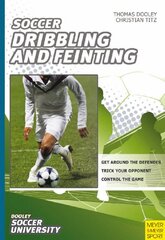 Soccer-Dribbling and Feinting: 68 Drills and Exercises Designed to Improve Dribbling Asnd Feinting by Dooley, Thomas/ Titz, Christian