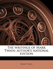 The Writings of Mark Twain; Author's National Edition Volume 21