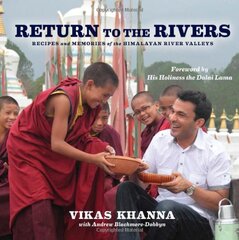 Return to the Rivers: Recipes and Memories of the Himalayan River Valleys