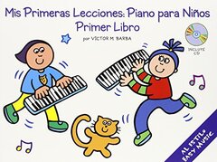 Mis Primeras Lecciones/ My First Lessons: Piano Para Ninos: Primer Libro/ Piano for Children: Book One