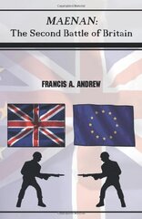 Maenan: The Second Battle of Britain by Andrew, Francis A.