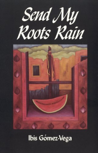 Send My Roots Rain by Gomez-Vega, Ibis