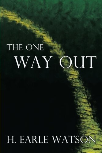 The One Way Out by Watson, H. Earle