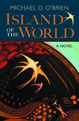 The Island of the World by O'Brien, Michael D.