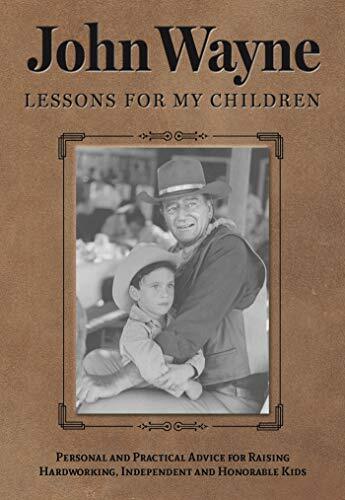 John Wayne: Lessons for My Children