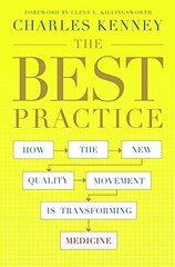 The Best Practice: How the New Quality Movement Is Transforming Medicine by Kenney, Charles C.