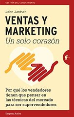 Ventas y Marketing, un solo corazَn / Duct Tape Selling, Think Like a Marketer - Sell Like a Superstar