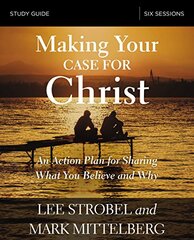 Making Your Case for Christ Bible Study Guide