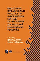 Realigning Research and Practice in Information Systems Development: The Social and Organizational Perspective