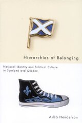 Hierarchies of Belonging: National Identity and Political Culture in Scotland and Quebec