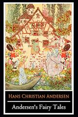 Andersen's fairy Tales By Hans Christian Andersen (Fictional Fairy tales) "The New Annotated Classic Edition"