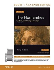 The Humanities: Culture, Continuity & Change: Prehistory to 1600 by Sayre, Henry M.
