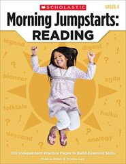 Morning Jumpstarts: Reading Grade 4: 100 Independent Practice Pages to Build Essential Skills by Miller, Marcia/ Lee, Martin
