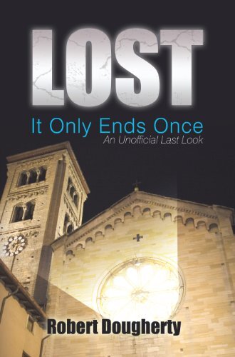 Lost- It Only Ends Once: An Unofficial Last Look by Dougherty, Robert