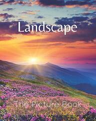 Landscape: The Picture Book of Natural Landscapes for Seniors Alzheimer's with Dementia or patients Great for Gift .