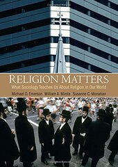Religion Matters: What Sociology Teaches Us About Religion in Our World