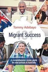 Migrant Success 101: A comprehensive career guide for new arrivals to Australia