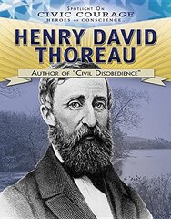 Henry David Thoreau: Author of “civil Disobedience”: Author of Civil Disobedience