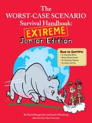 The Worst Case Scenario Survival Handbook - Extreme Junior Edition
