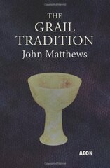 The Grail Tradition by Matthews, John