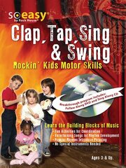 So Easy Clap, Tap, Sing & Swing: Rockin' Kids Motor Skills