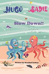 Hugo and Sadie: Slow Down!