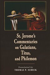 St. Jerome's Commentaries on Galatians, Titus, and Philemon