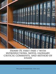 Henry IV, First Part / With Introductions, Notes, Glossary, Critical Comments, and Method of Study Volume PT.01