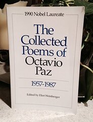 The Collected Poems of Octavio Paz, 1957-1987: Bilingual Edition