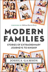 Modern Families: Stories of Extraordinary Journeys to Kinship