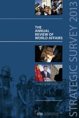 Strategic Survey 2013: The Annual Review of World Affairs