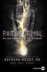 Paranormal: My Life in Pursuit of the Afterlife