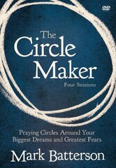 The Circle Maker: Praying Circles Around Your Biggest Dreams and Greatest Fears: Four Sessions