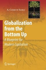 Globalization from the Bottom Up: A Blueprint for Modern Capitalism by Samli, A. Coskun