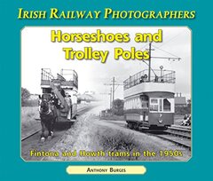 Horseshoes and Trolley Poles: Fintona and Howth Trams in the 1950s