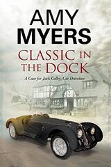 Classic in the Dock by Myers, Amy