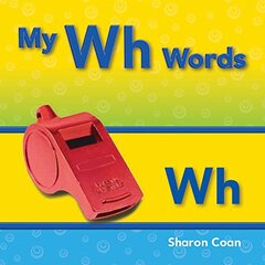 My Wh Words: More Consonants, Blends, and Diagraphs