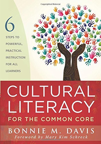 Cultural Literacy for the Common Core: 6 Steps to Powerful, Practical Instruction for All Learners by Davis, Bonnie M.