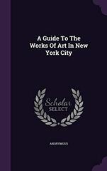 A Guide to the Works of Art in New York City