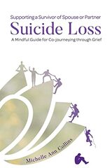 Supporting a Survivor of Spouse or Partner Suicide Loss: A Mindful Guide for Co-journeying through Grief (Spouse or Partner Suicide Loss #2)