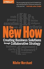 The New How: Building Business Solutions Through Collaborative Strategy by Merchant, Nilofer