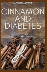 Cinnamon and Diabetes: Cinnamon Health Benefits, Cures, Remedies, Treatments, Recipes and its effects on Diabetes control.