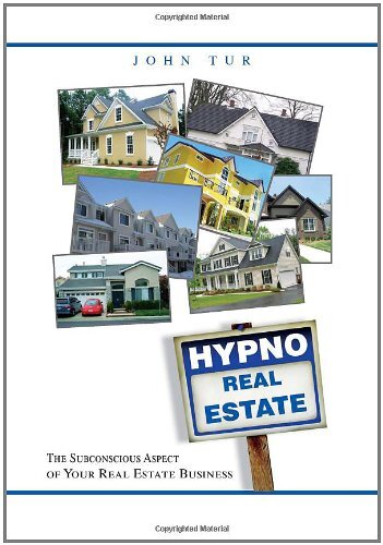 Hypnorealestate: The Subconscious Aspect of Your Real Estate Business by Tur, John
