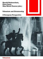 Urbanism and Dictatorship: A European Perspective