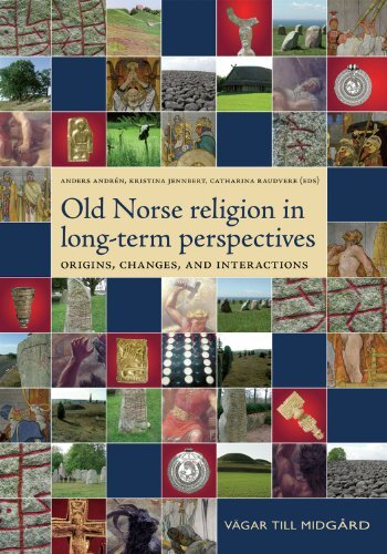 Old Norse Religion in Long Term Perspectives: Origins, Changes, and Interactions, an International Conference in Lund, Sweden, June 3-7, 2004