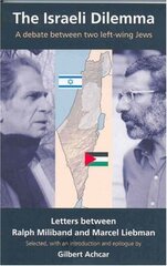 The Israeli Dilemma: A Debate Between Two Left-wing Jews :  Letters Between Marcel Liebman And Ralph Miliband